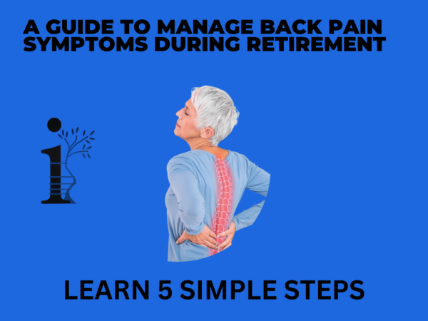 A Guide to Manage Back Pain Symptoms during Retirement