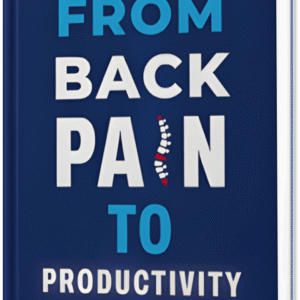 From Back Pain to Productivity